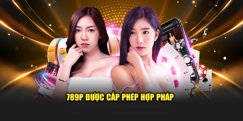 789P được cấp phép hợp pháp