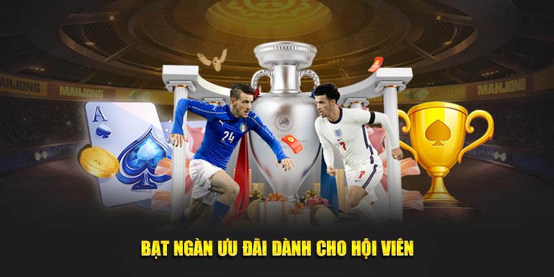 Bạt ngàn ưu đãi dành riêng cho hội viên cá cược