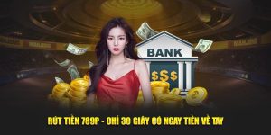 Rút tiền 789p chỉ 5p có ngay tiền về tay